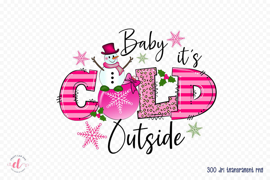 Baby It's Cold Outside - Pink Christmas Sublimation