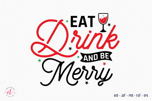 Eat Drink and Be Merry SVG - Christmas SVG