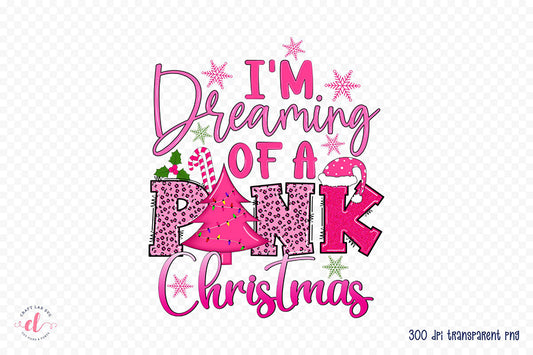 I'm Dreaming of a Pink Christmas PNG Sublimation