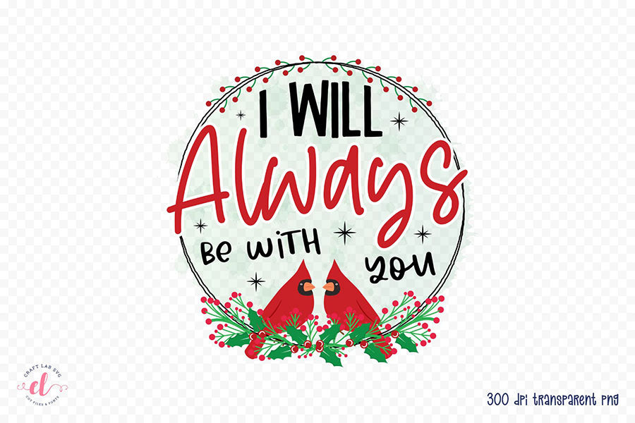 I Will Always Be with You PNG Sublimation Design