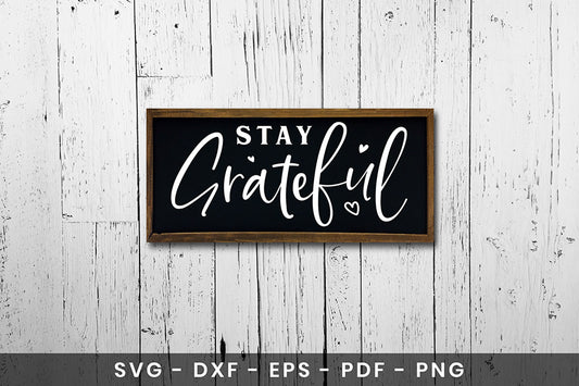 Stay Grateful - Thanksgiving Sign SVG