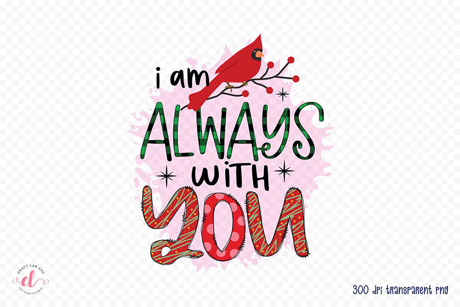 I Am Always with You - Christmas Cardinal PNG