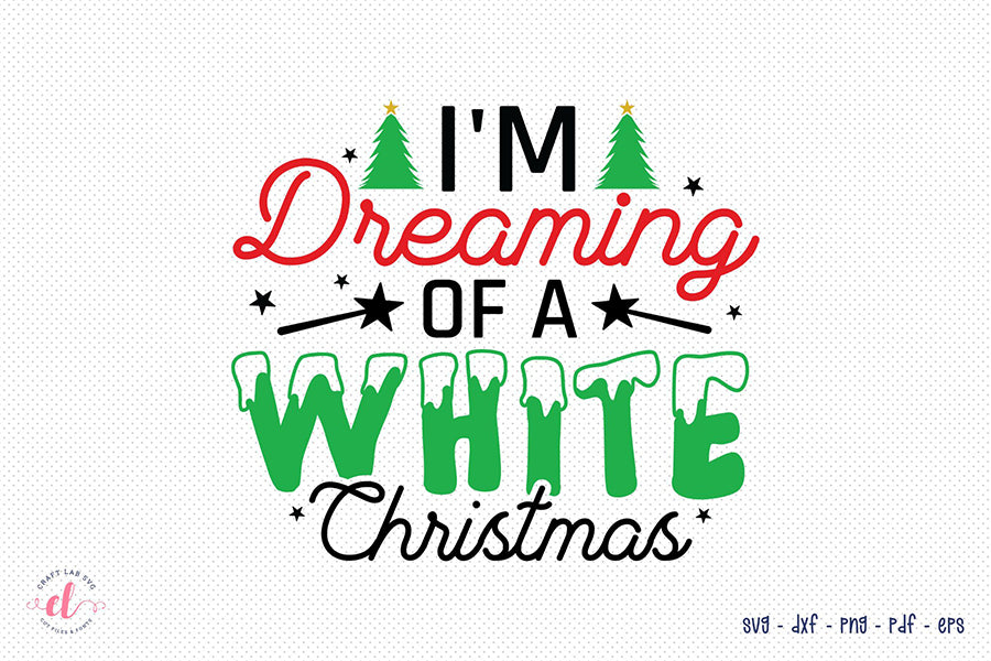 I'm Dreaming of a White Christmas SVG