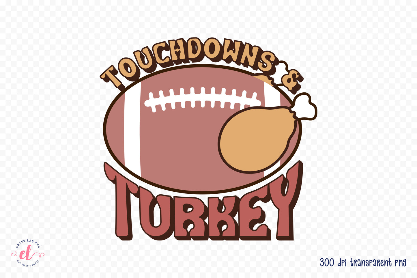 Retro Thanksgiving PNG - Touchdowns & Turkey