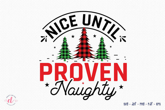 Christmas SVG - Nice Until Proven Naughty SVG