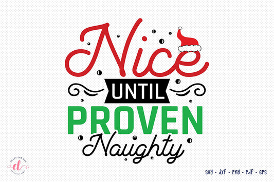 Nice Until Proven Naughty, Christmas SVG