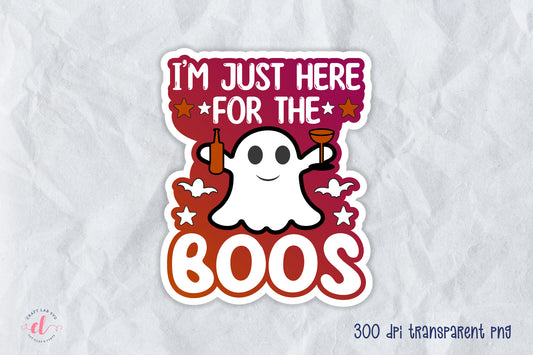 I'm Just Here for the Boos - Halloween Sticker