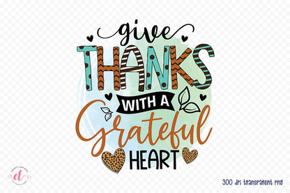 Give Thanks with a Grateful Heart PNG Sublimation