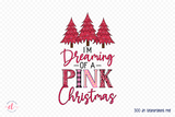 I'm Dreaming of a Pink Christmas PNG Sublimation
