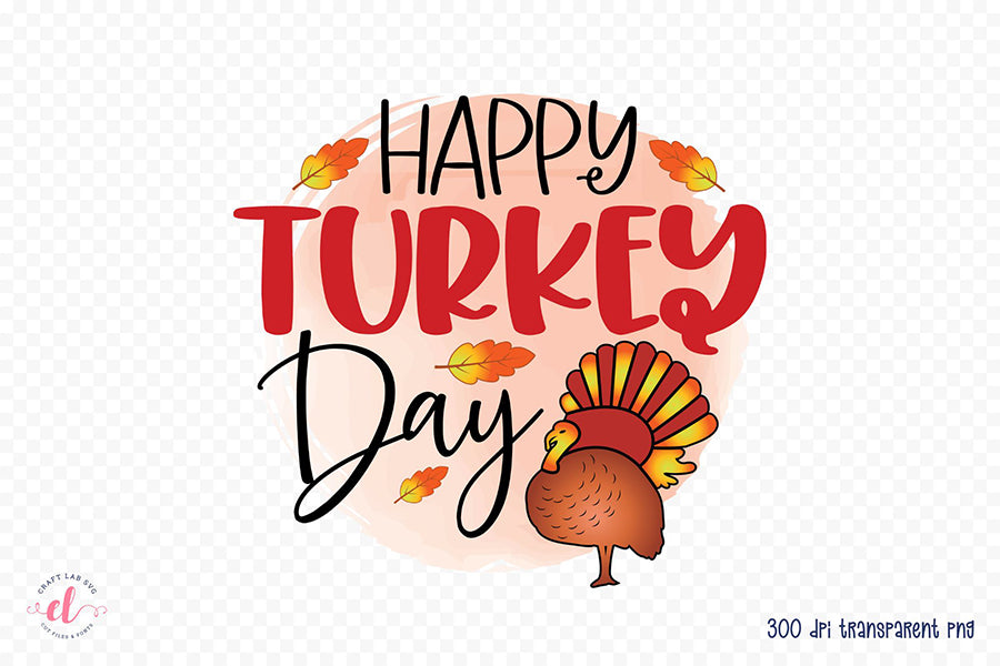 Happy Turkey Day | Thanksgiving PNG Sublimation