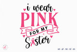 I Wear Pink for My Sister | Breast Cancer SVG