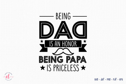 Father's Day SVG - Being Dad is an Honor