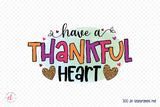Have a Thankful Heart - Thanksgiving Sublimation