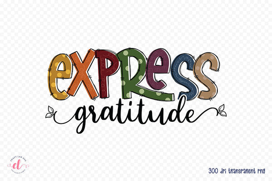 Express Gratitude | Thanksgiving Sublimation Design