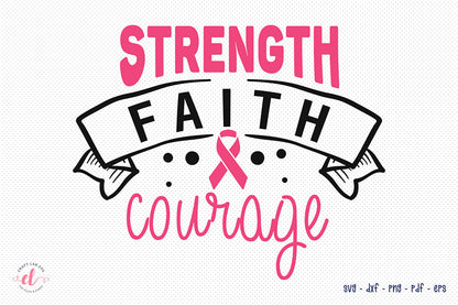 Strength Faith Courage | Breast Cancer SVG