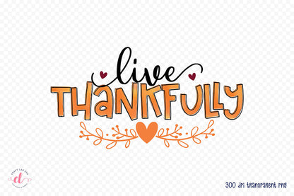 Thanksgiving Sublimation | Live Thankfully PNG