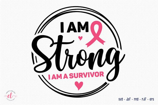 I Am Strong I Am a Survivor, Breast Cancer SVG