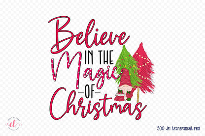 Believe in the Magic of Christmas PNG Sublimation