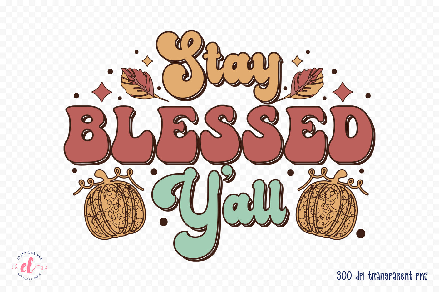 Stay Blessed Y'all PNG, Retro Thanksgiving PNG