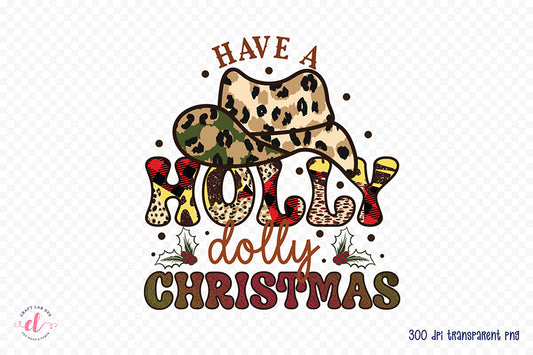 Have a Holly Dolly Christmas Sublimation
