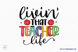 Livin That Teacher Life PNG Sublimation Design