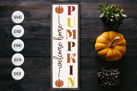 Welcome Home Pumpkin | Porch Sign SVG