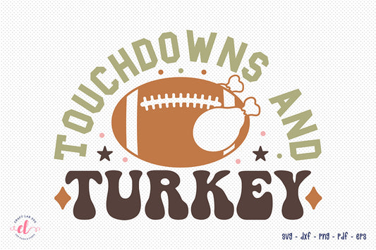 Touchdowns and Turkey - Retro Thanksgiving SVG