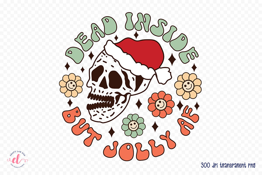 Dead Inside but Jolly Af PNG Sublimation