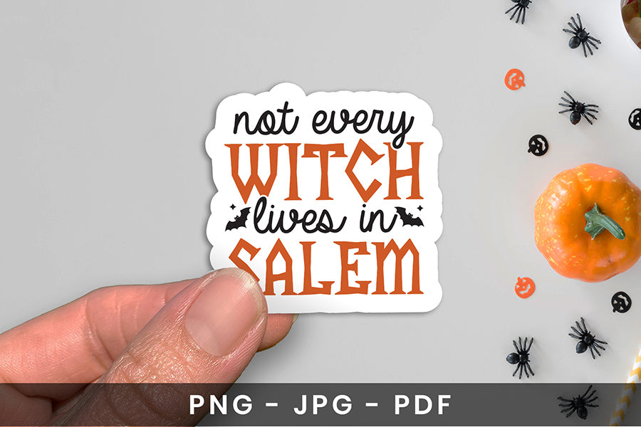 Halloween Sticker - Not Every Witch Lives in Salem