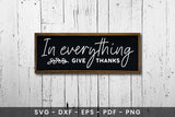 In Everything Give Thanks Sign SVG Design