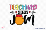 Teaching is My Jam, Teacher Sublimation Design