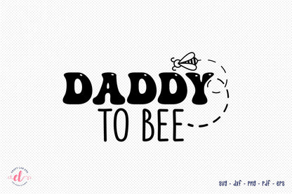 Father's Day SVG, Daddy to Bee SVG