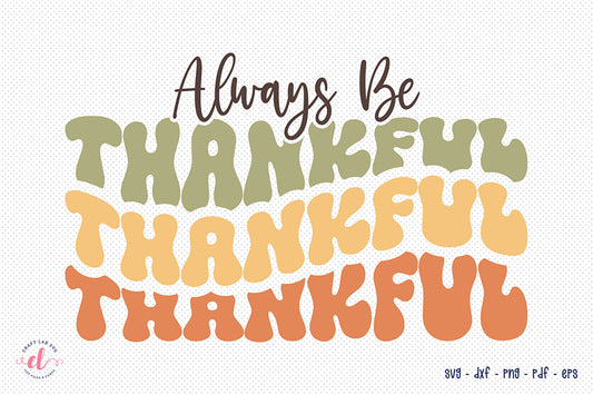 Always Be Thankful | Retro Thanksgiving SVG