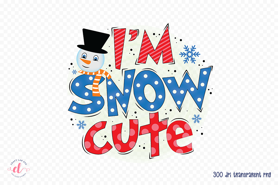 I'm Snow Cute, Kids Christmas Sublimation PNG