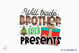 Will Trade Brother for Presents PNG Sublimation
