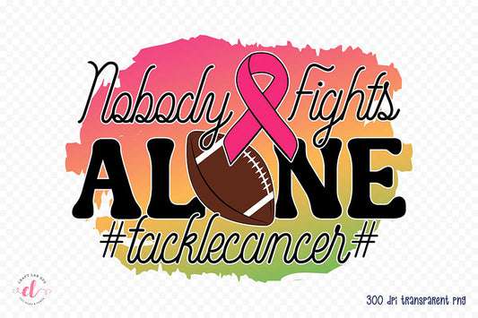 Nobody Fights Alone - Breast Cancer PNG