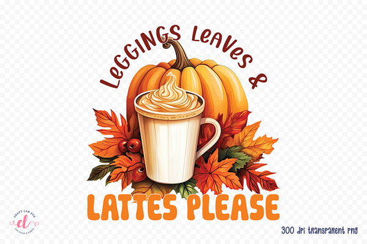 Fall Sublimation Design - Leggings Leaves & Lattes Please