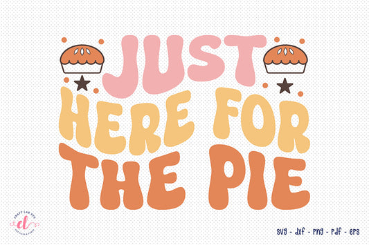 Just Here for the Pie, Retro Thanksgiving SVG