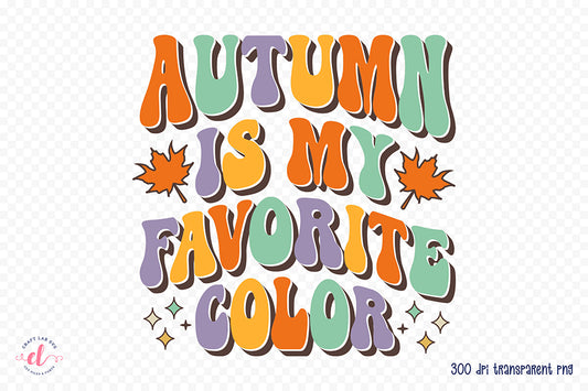 Autumn is My Favorite Color - Retro Fall PNG