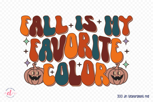 Fall is My Favorite Color - Retro Fall PNG