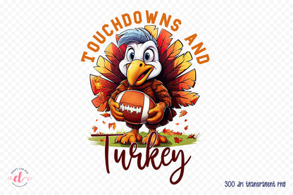 Touchdowns and Turkey - Thanksgiving PNG Sublimation