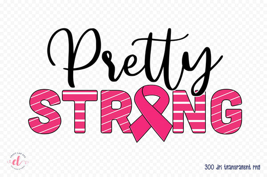 Pretty Strong | Breast Cancer Sublimation