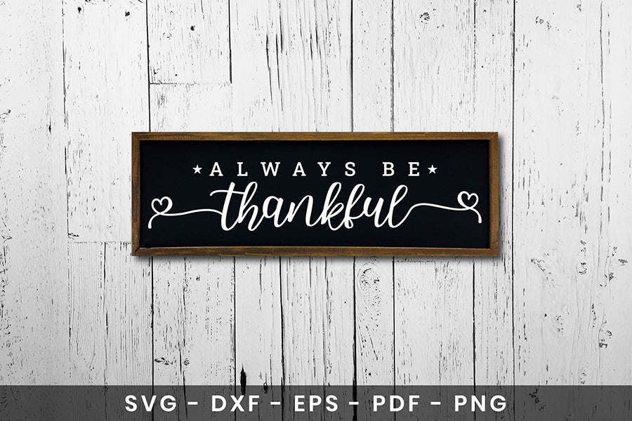 Always Be Thankful - Thanksgiving SVG