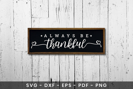 Always Be Thankful - Thanksgiving SVG