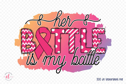 Her Battle is My Battle, Breast Cancer PNG