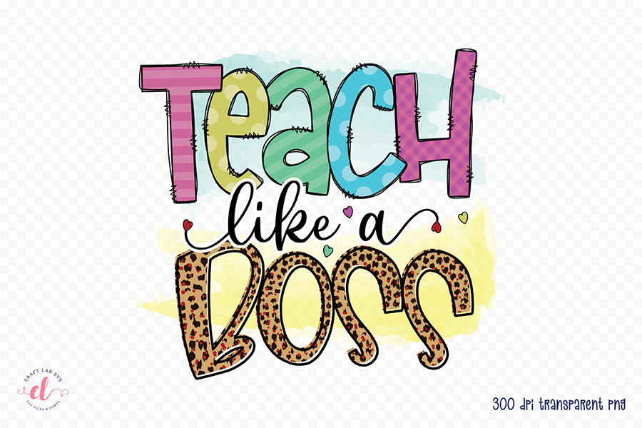 Teach Like a Boss, Teacher PNG Sublimation