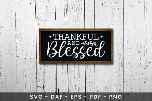 Thankful and Blessed | Thanksgiving Sign SVG