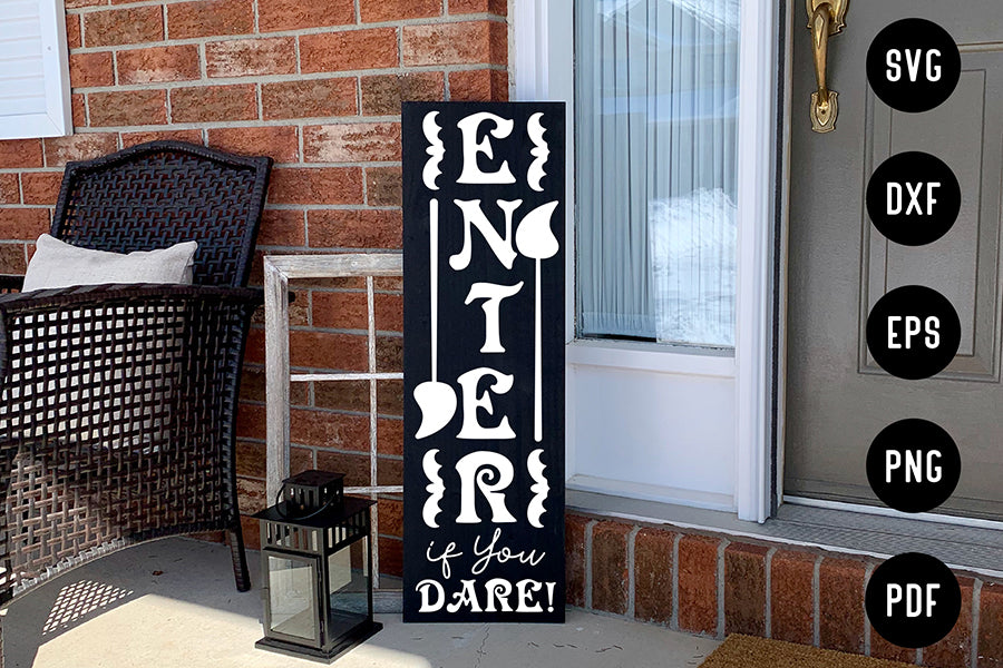 Enter if You Dare | Halloween Porch Sign SVG