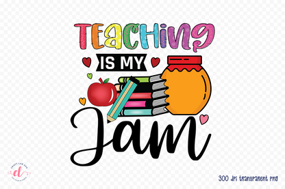 Teaching is My Jam | Teacher PNG Sublimation