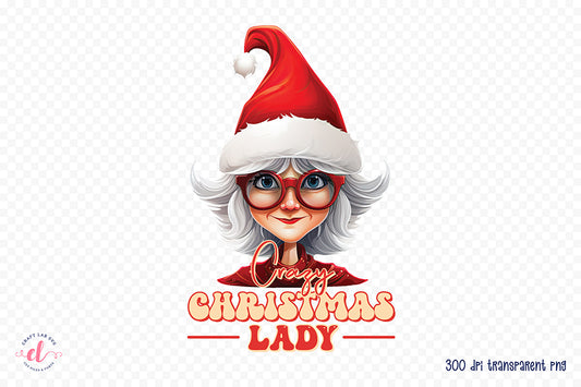 Crazy Christmas Lady PNG Sublimation